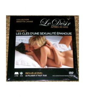 LE DESIR APRES 40 ANS - Les clés d'une sexualité épanouie