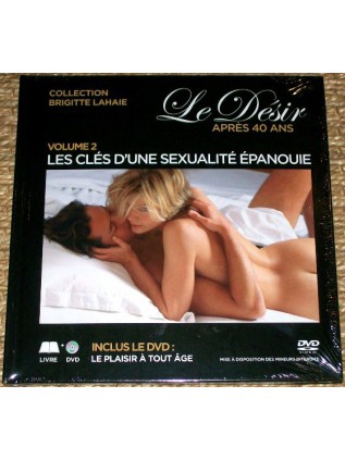 LE DESIR APRES 40 ANS - Les clés d'une sexualité épanouie