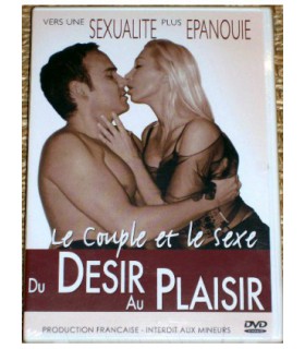 LE COUPLE ET LE SEXE - Du Desir au Plaisir