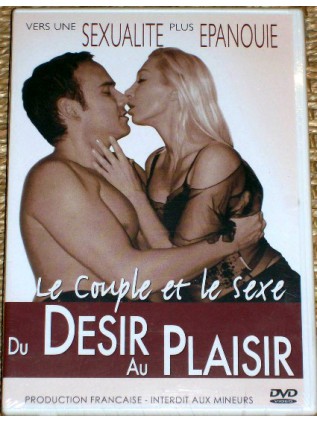 LE COUPLE ET LE SEXE - Du Desir au Plaisir