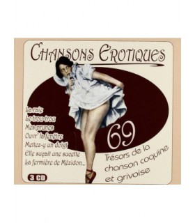 CHANSONS EROTIQUES : 69 Trésors de la chanson coquine & grivoise
