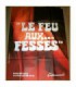 LE FEU AUX FESSES