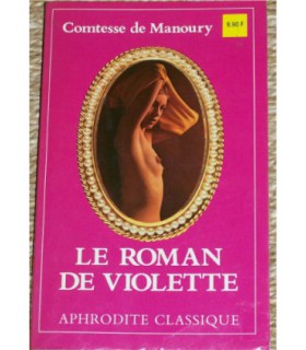 LE ROMAN DE VIOLETTE Comtesse de Manoury