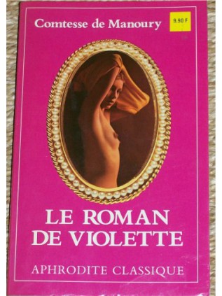 LE ROMAN DE VIOLETTE Comtesse de Manoury