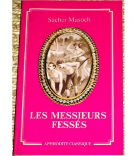 LES MESSIEURS FESSES Sacher Masoch