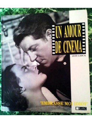 UN AMOUR DE CINEMA N°1 - EMBRASSE-MOI IDIOT