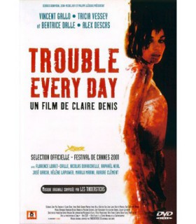 TROUBLE EVERY DAY  Beatrice Dalle