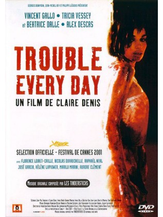TROUBLE EVERY DAY  Beatrice Dalle