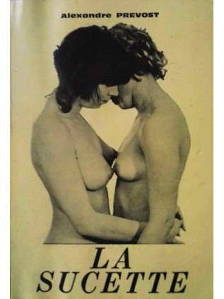 LA SUCETTE  Alexandre Prevost