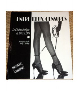 ENTRE DEUX CENSURES Le Cinéma érotique de 1973 à 1976