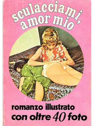 SCULACCIAMI, AMOR MIO