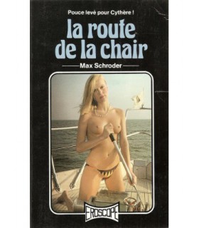 LA ROUTE DE LA CHAIR Max Schroder