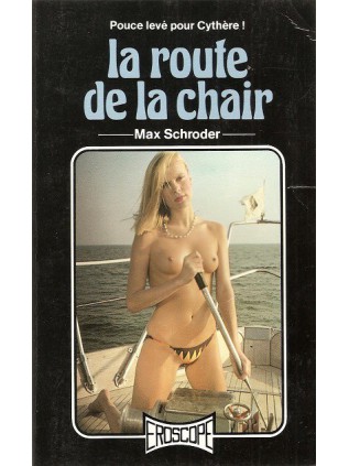 LA ROUTE DE LA CHAIR Max Schroder