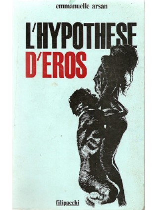 L'HYPOTHESE D'EROS Emmanuelle Arsan