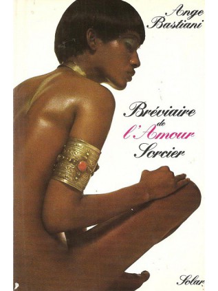 BREVIAIRE DE L'AMOUR SORCIER Ange Bastiani