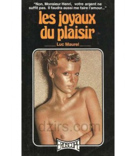 LES JOYAUX DU PLAISIR Luc Maurel