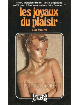 LES JOYAUX DU PLAISIR Luc Maurel