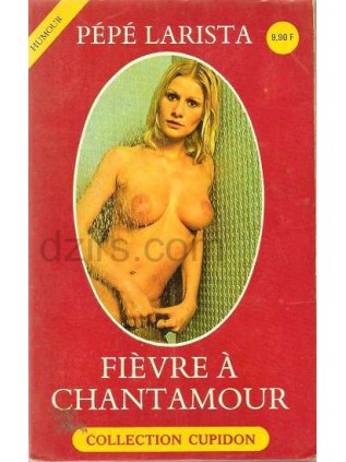 FIEVRE A CHANTAMOUR Pepe Larista
