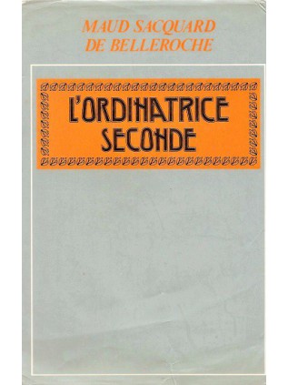 L'ORDINATRICE SECONDE Maud Sacquard de Belleroche