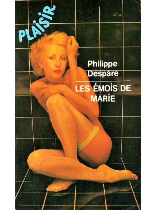 LES EMOIS DE MARIE Philippe Despare