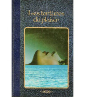 LES TORTURES DU PLAISIR Edition illustrée