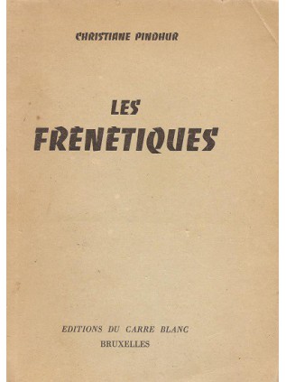 LES FRENETIQUES Christiane Pindhur