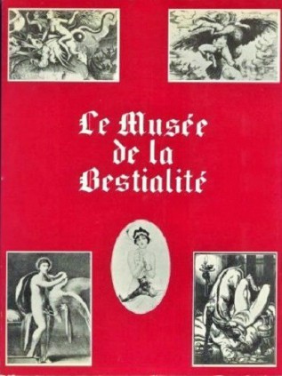 LE MUSEE DE LA BESTIALITE Henri Veyrier