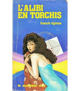 L'ALIBI EN TORCHIS Francis Tigrone