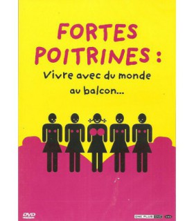 FORTES POITRINES : VIVRE AVEC DU MONDE AU BALCON...