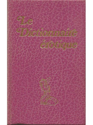 LE DICTIONNAIRE EROTIQUE TOME 2