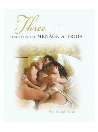 THREE THE ART OF THE MENAGE A TROIS