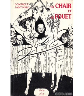 LA CHAIR ET LE FOUET  Dominique Saint Marc