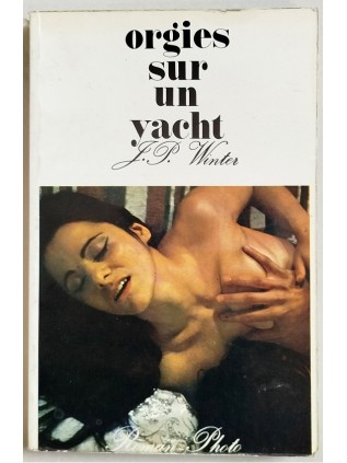 ORGIES SUR UN YACHT - J.P. Winter - Photo Novel 1972