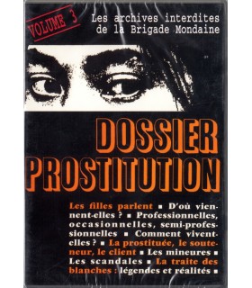 DOSSIER PROSTITUTION - Les archives interdites de la brigade mondaine